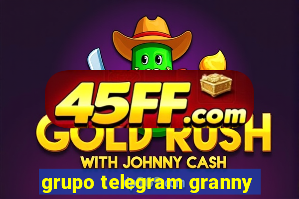 grupo telegram granny